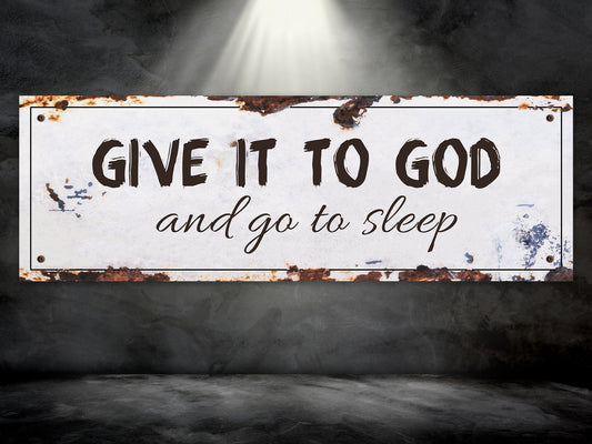 Farmhouse Bible Verse Wall Signs - Give it to God and Go to Sleep